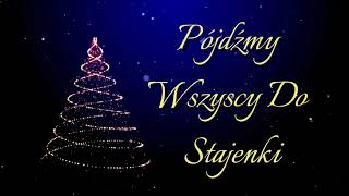 Pójdźmy Wszyscy do Stajenki – Nastrojowa Kolęda  Tradycyjna Piosenka Świąteczna [upl. by Delogu]