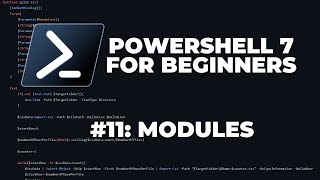 PowerShell 7 Tutorials for Beginners 11  Modules [upl. by Ndnarb145]