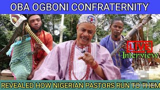 Oba Ogboni Confraternity Reveals how some Nigerian Pastors seek their help to develop their Churches [upl. by Winikka]