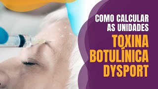 Como calcular as unidades da Toxina Botulínica Dysport [upl. by Llerrut323]