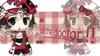 CALL THE DOCTOR  🍒🩺 [upl. by Letrice723]