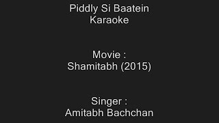 Piddly Si Baatein  Karaoke  Shamitabh 2015  Amitabh Bachchan [upl. by Suivatco]