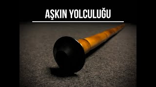 Aşkın Yolculuğu  Ney Sesi [upl. by Behah]