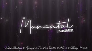 Manantial Remix  Kevin Roldan Lyanno De La Ghetto Kevvo Miky Woodz Version MEJORADA [upl. by Arahsit668]