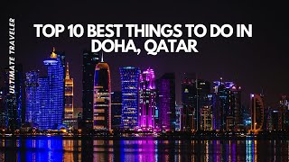 Top 10 BEST Things to Do in Doha Qatar An Informative and Inspirational Travel Guide [upl. by Lucilia]