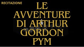 RECITAZIONE Le avventure di Arthur Gordon Pym [upl. by Toblat137]