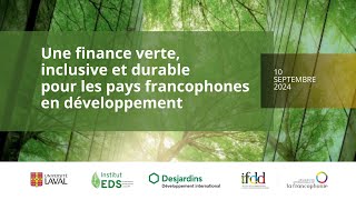 Conférence  Une finance verte inclusive et durable pour les pays francophones en développement [upl. by Airakaz353]