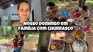 DOMINGO EM FAMÍLIA COM CHURRASCO ❤️👨‍👩‍👧 [upl. by Klepac]