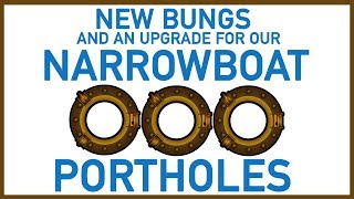 NEW BUNGS FOR OUR PORTHOLES [upl. by Ayhdiv138]