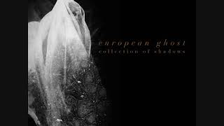 European Ghost  Another Vision [upl. by Ecirum466]