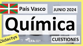 🚀QUÍMICA JUNIO 2024 ▶️PAÍS VASCO Euskadi✔️Examen Selectividad EAU [upl. by Howell92]