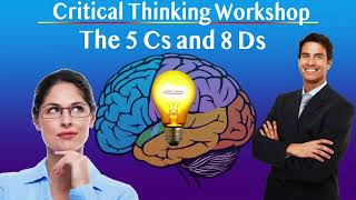 Critical Thinking Workshop The 5Cs and 8Ds [upl. by Mera]