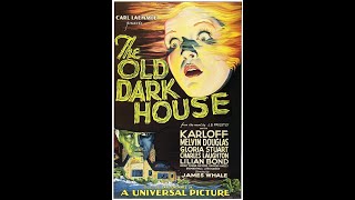 The Old Dark House 1932 HD Boris Karloff Melvyn Douglas Gloria Stuart Charles Laughton [upl. by Nairot]