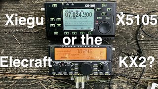 Xiegu X5105 vs Elecraft KX2 Which should you buy [upl. by Yditsahc]