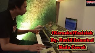 KaraokeTasisiah  David Iztambul  Nada Cewek [upl. by Adnoral964]