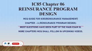 IC85 Chp6Reinsurance managementReinsurance program design MCQ  III AssociateFellow Exam [upl. by Alabaster612]