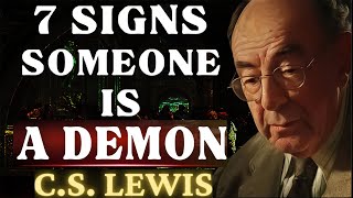 7 Signs Someone in Your Life is a Demon  SEEK GODS PROTECTION   CS Lewis 2024 [upl. by Nelie]