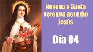 Día 4  Novena a Santa Teresita del niño Jesús [upl. by Oidiple]