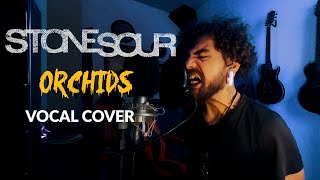 Stone Sour  Orchids  GIO CAVALCANTI  Vocal Cover [upl. by Tanitansy672]