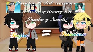 ᥫ᭡Yarichin B club Reacciona a toono y jimmy son Sasuke y NarutoSasunaru⃢Toojimᥫ᭡ [upl. by Panther]