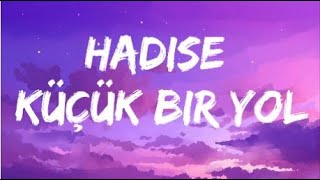 Hadise  Küçük Bir Yol LyricsŞarkı Sözleri [upl. by Yelac668]