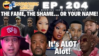 GoodMorning Gang Morning Show Ep 204  The FAME The SHAME Or Your NAME [upl. by Essinger935]