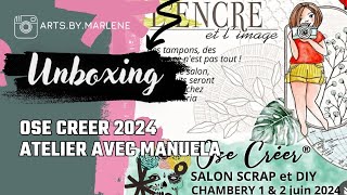 UNBOXING salon OSE CREER CHAMBERY Juin 2024 Atelier avec Manuela lencre et limage [upl. by Firestone]