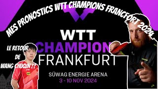 Mes Pronostics du WTT Champions Francfort 2024  Le retour de WCQ [upl. by Suter]