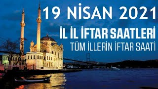 19 Nisan 2021 Ä°ftar Saatleri  Ramazan Ä°msakiyesi [upl. by Elleret]