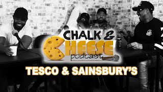 Tesco amp Sainsburys  Chalk and Cheese Podcast EP98 [upl. by Rutan]