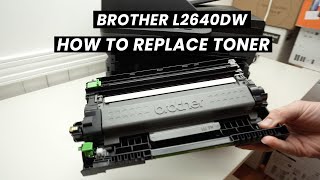 How to Replace the Toner of The Brother DCPL2640DW [upl. by Carol-Jean]