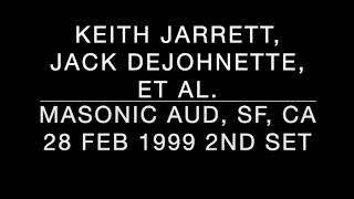 KEITH JARRETT JACK DEJOHNETTE ET AL  The MASONIC Auditorium SF CA 28 FEB 1999 2nd Set Audio [upl. by Annaiuq]