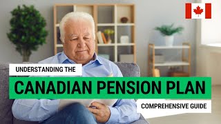 Understanding The Canadian Pension Plan  A Comprehensive Guide [upl. by Luehrmann563]