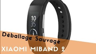 xiaomi miband 2  deballage sauvage par glg [upl. by Thorbert]