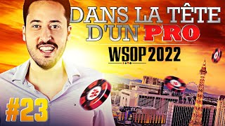 ♠♣♥♦ Dans la Tête dun Pro  WSOP 2022 23 poker [upl. by Woodall]