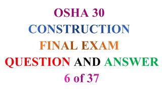 OSHA 30 Construction Final Exam Question and Answer 6 Of 37 [upl. by Llehsor]