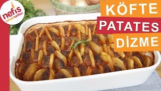 Fırında Köfte Patates Dizme Yemeği  Kolay Fırın Yemeklerinden Mutlaka Deneyin [upl. by Ayoral733]