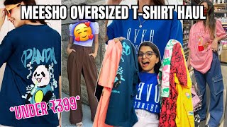 Meesho Cheapest Oversized Tshirt 💕 Under ₹399 😳 meesho haul stylebybhumika viralvideo [upl. by Ariajaj277]