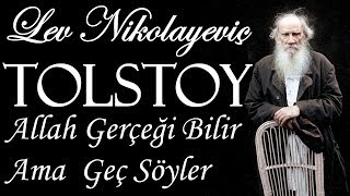 quotAllah Gerçeği Bilir Ama Geç Söylerquot TOLSTOY sesli öykü tek parça Akın ALTAN [upl. by Range]