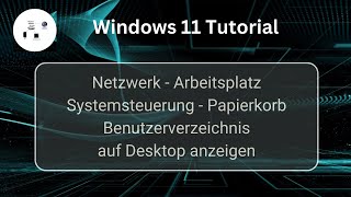 Netzwerk Arbeitsplatz Systemsteuerung Papierkorb Benutzerverzeichnis auf Win 11 Desktop anzeigen [upl. by Ahsimrac521]