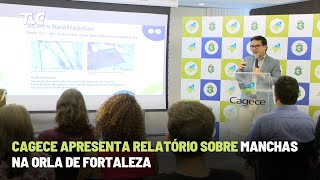 CAGECE apresenta relatório sobre manchas na orla de Fortaleza [upl. by Llehsad323]