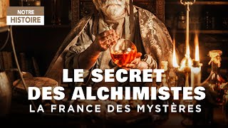 Les mystérieux secrets des alchimistes dévoilés  La France des mystères  Documentaire complet  MG [upl. by Aseel]