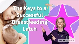 The Keys to a Successful Breastfeeding Latch [upl. by Merchant]