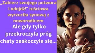 „Zabierz swojego potwora i odejdź” teściowa wyrzuciła synową z noworodkiem ale gdy tylko [upl. by Eirojram773]