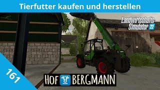 Tierfutter kaufen und herstellen  LS22 Hof Bergmann 161  PC Lets Play deutsch [upl. by Faruq]