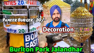 BURLTON PARK JALANDHAR ★ Paneer Burger ★ Lights Decoration ★ Sparkle Gun ★ Wholesale Pataka Market [upl. by Nylatsyrc]