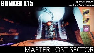 Master Lost Sector  Bunker E15 Warlock Episode Echoes [upl. by Helas]