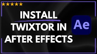 ✅ How to INSTALL TWIXTOR IN AFTER EFFECTS  FULL GUIDE 🚀✨😱✅ [upl. by Twyla952]