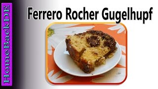 Ferrero Rocher Gugelhupf Rezept  Backanleitung von HomeBackDE [upl. by Nelrac]