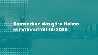 Samverkan ska göra Malmö klimatneutralt till 2030 [upl. by Karlis]